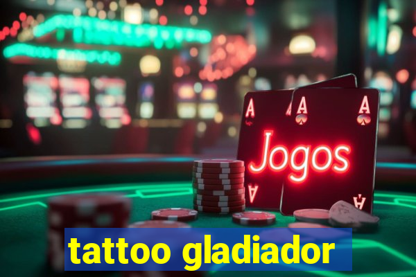 tattoo gladiador